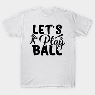 Let's play ball T-Shirt